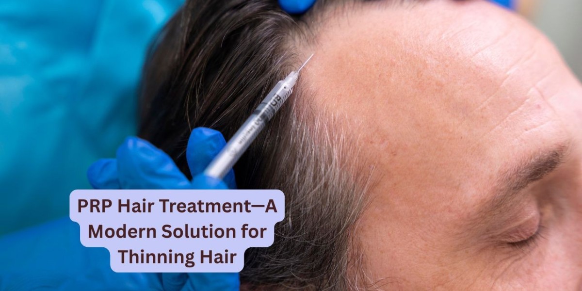 PRP Hair Treatment—A Modern Solution for Thinning Hair