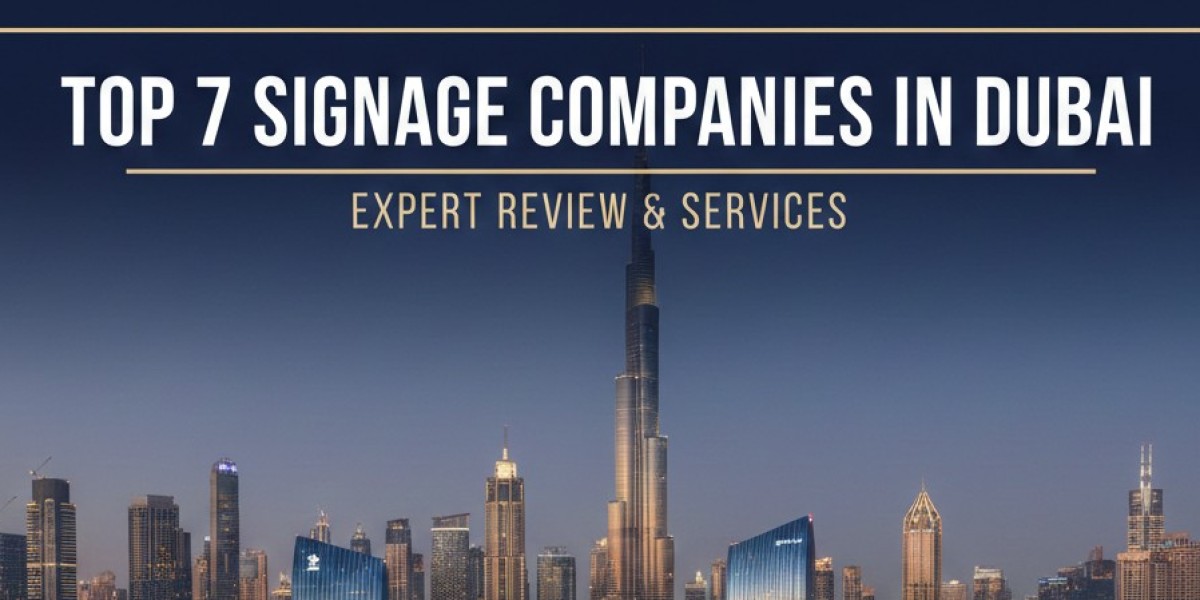 Top 7 Signage Companies in Dubai: Expert Review & Services