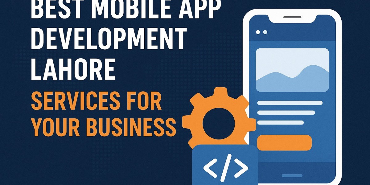Best Mobile App Development Lahore Services for Your Business