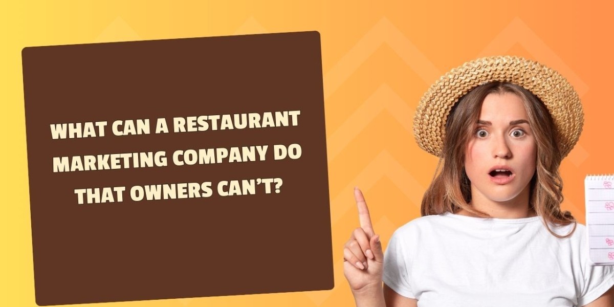 What Can a Restaurant Marketing Company Do That Owners Can’t