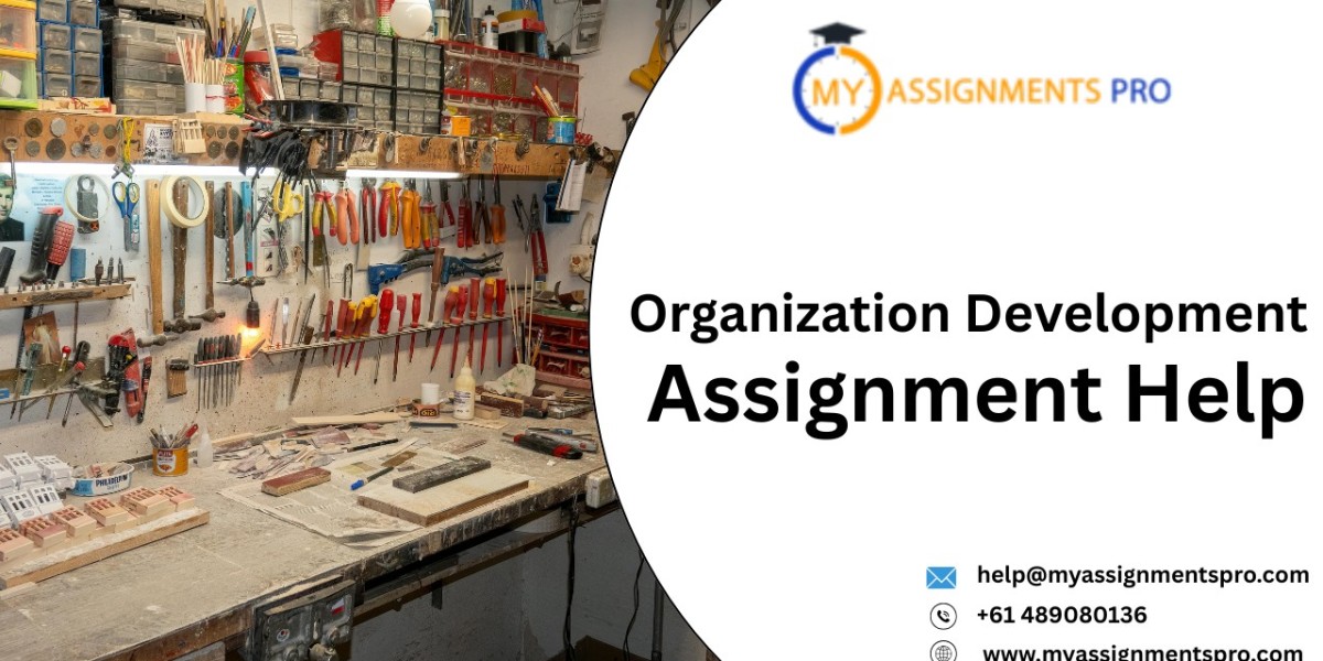Top Benefits of Using Organization Development Assignment Help in Australia!