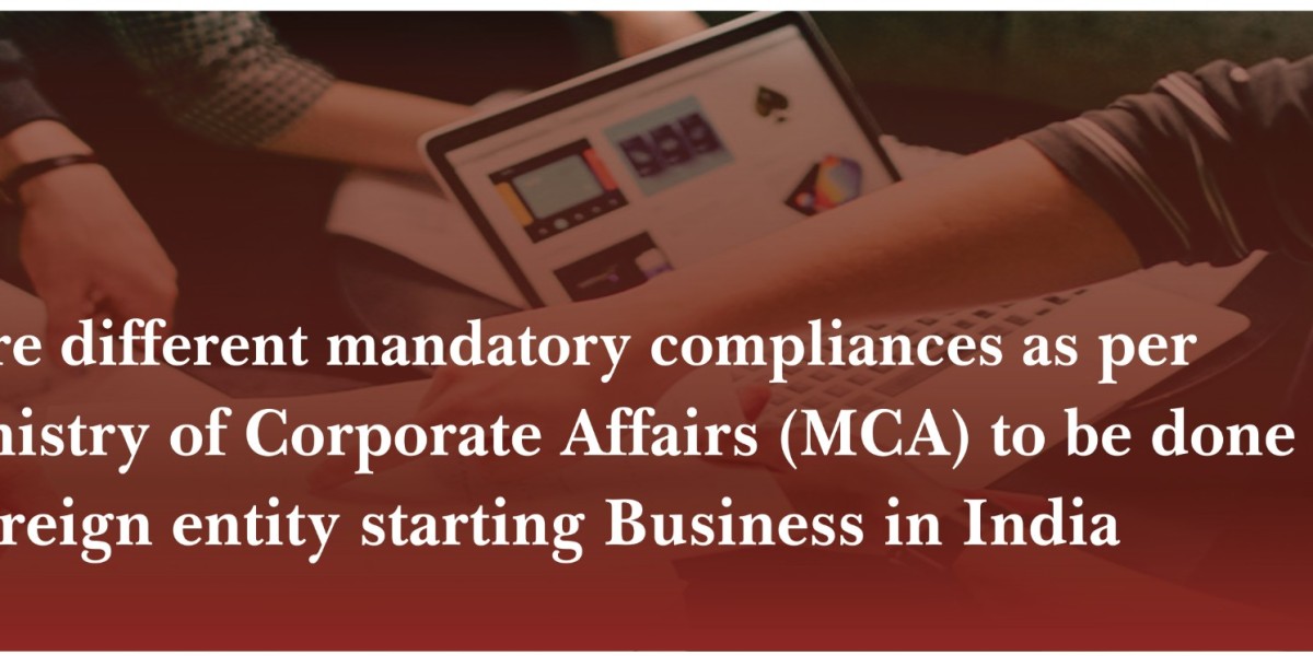 What are different Mandatory Compliances as per the Ministry of Corporate Affairs (MCA) to be done for a Foreign Entity 