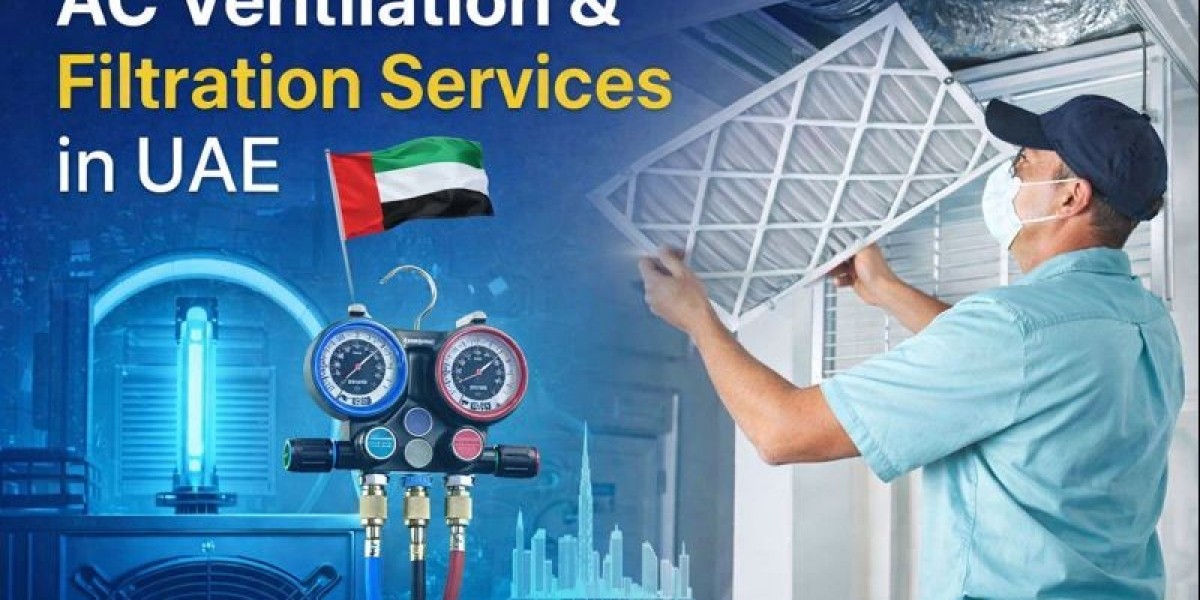 AC Ventilation & Filtration Services in UAE – Complete Guide for Clean & Healthy Air