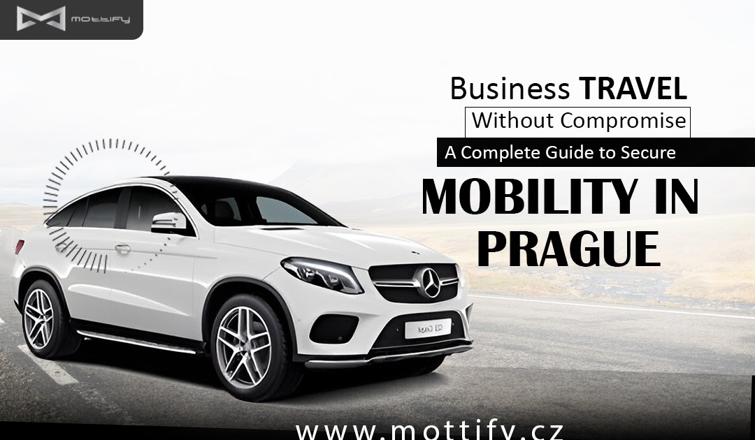 MOTTIFY s.r.o.: Business Travel Without Compromise: A Complete Guide to Secure Mobility in Prague