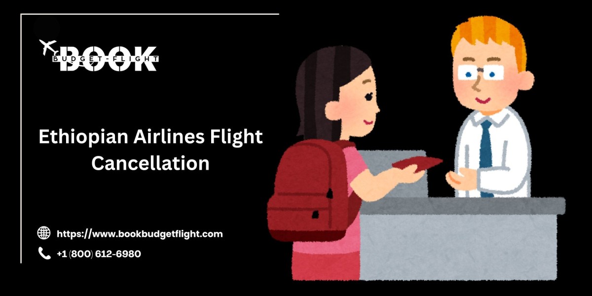 Ethiopian Airlines Cancel Flight: Complete Guide for BookBudget Customers