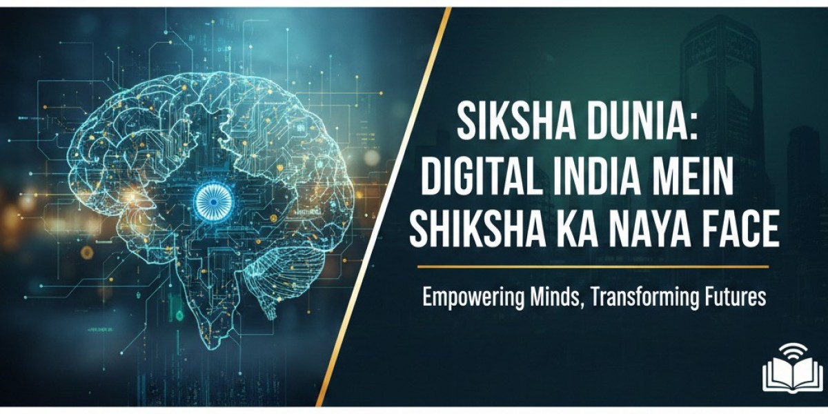 Siksha Dunia: Digital India Mein Shiksha Ka Naya Face