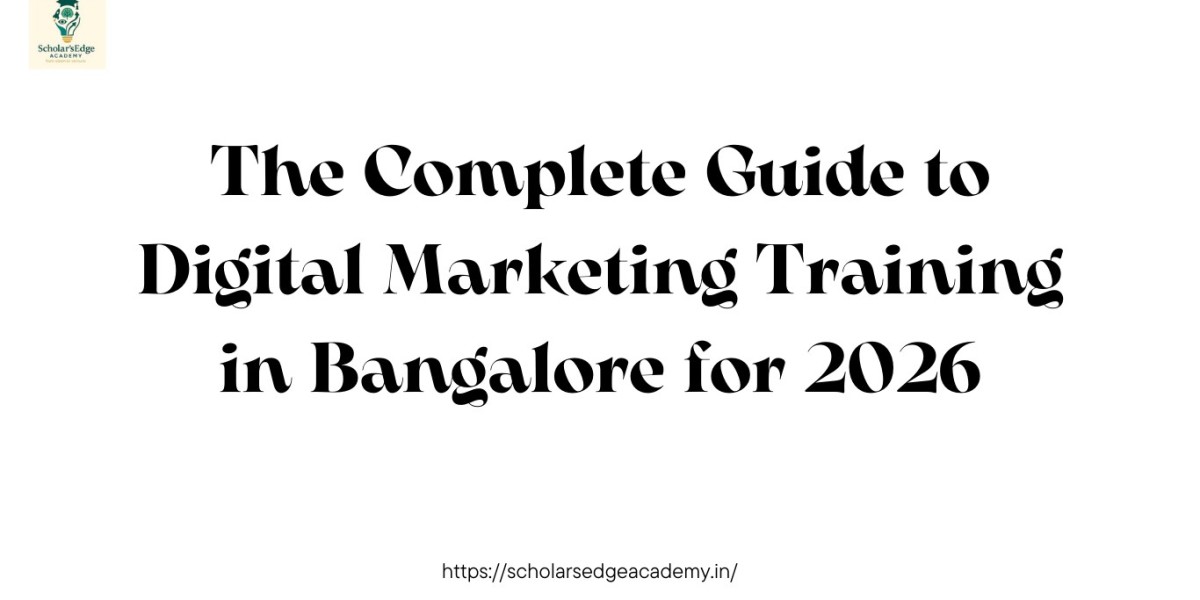 The Complete Guide to Digital Marketing Training in Bangalore for 2026