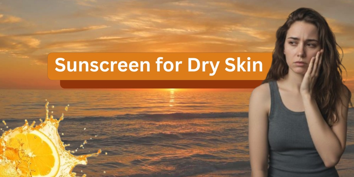Sunscreen for Dry Skin