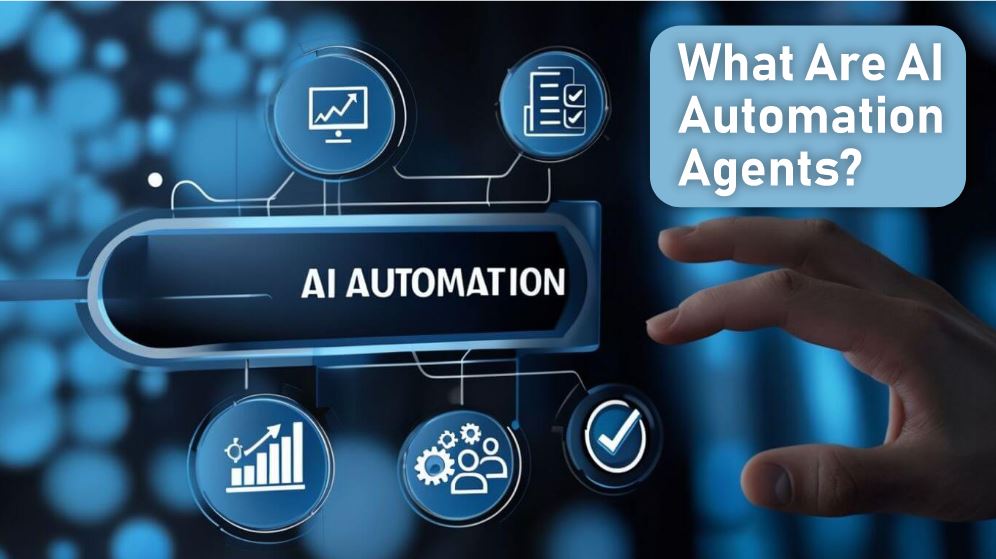 What Are AI Automation Agents? A Simple Beginner’s Guide