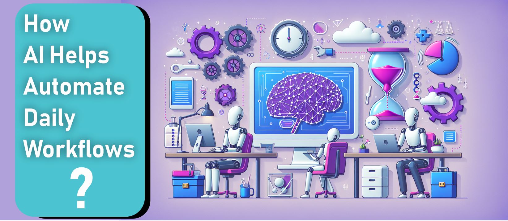 How AI Helps Automate Daily Workflows: A Complete Guide