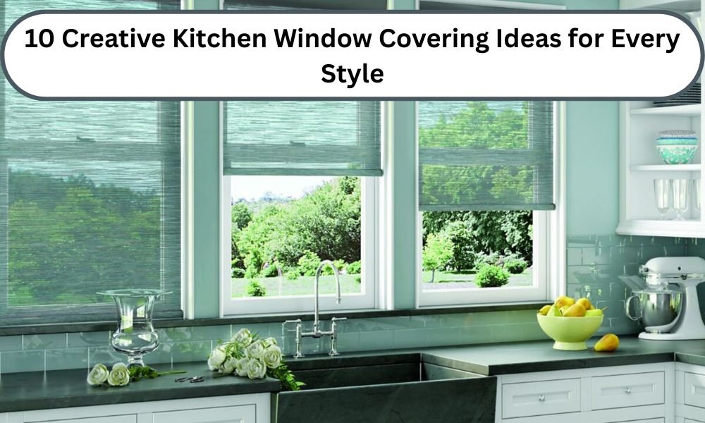 10 Creative Kitchen Window Covering Ideas for Every Style
