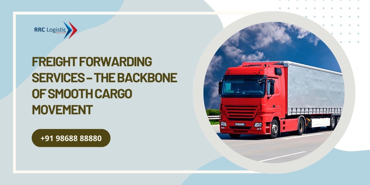 Freight Forwarding Services – The Invisible Engine Behind Global Trade