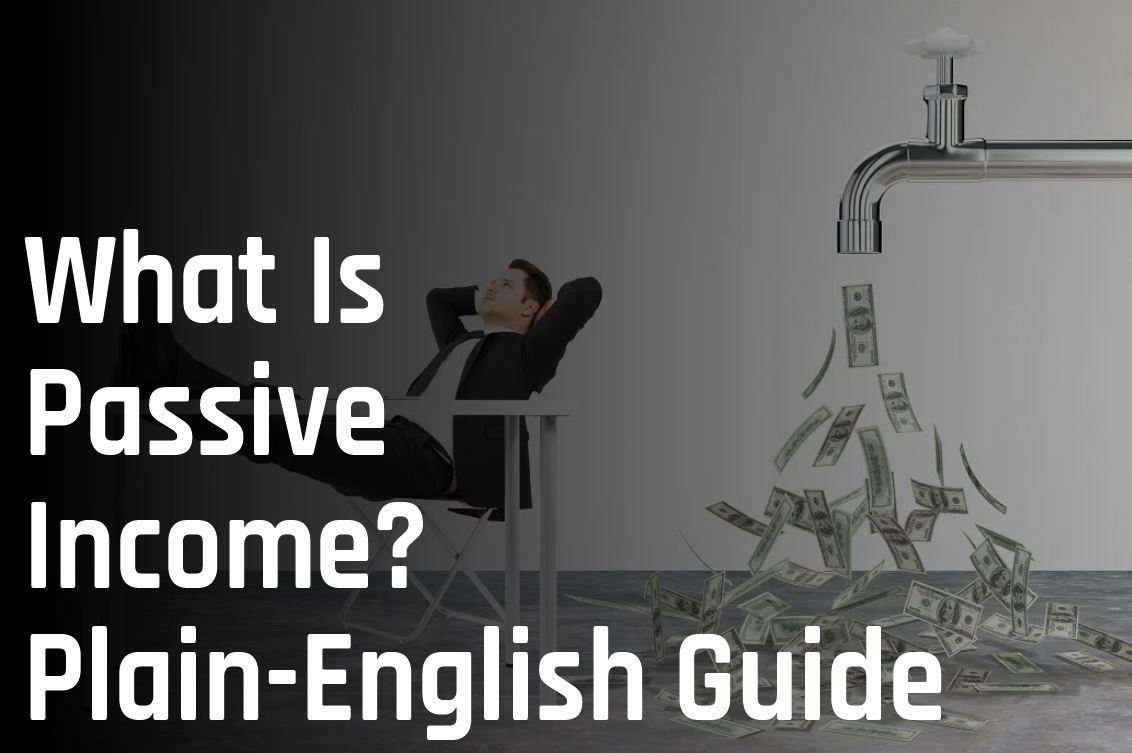 What Is Passive Income? Meaning, Examples & Explanation