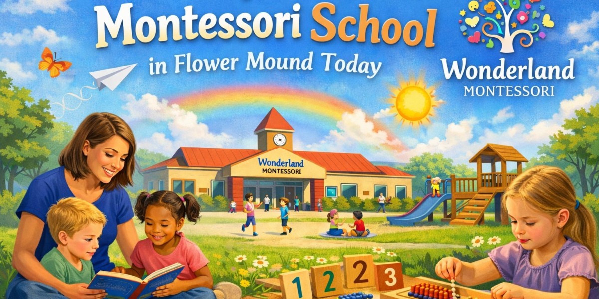 Finding the Best Montessori School in Flower Mound Today