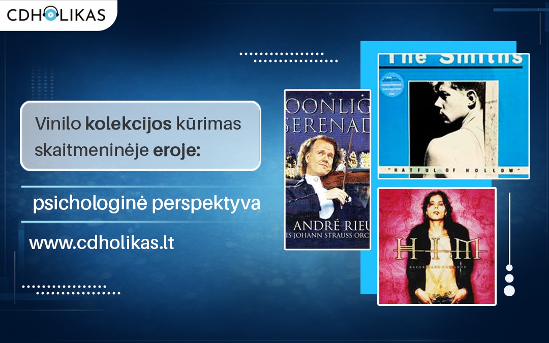Vinilo kolekcijos kūrimas skaitmeninėje eroje: psichologinė perspektyva – Cd Holikas