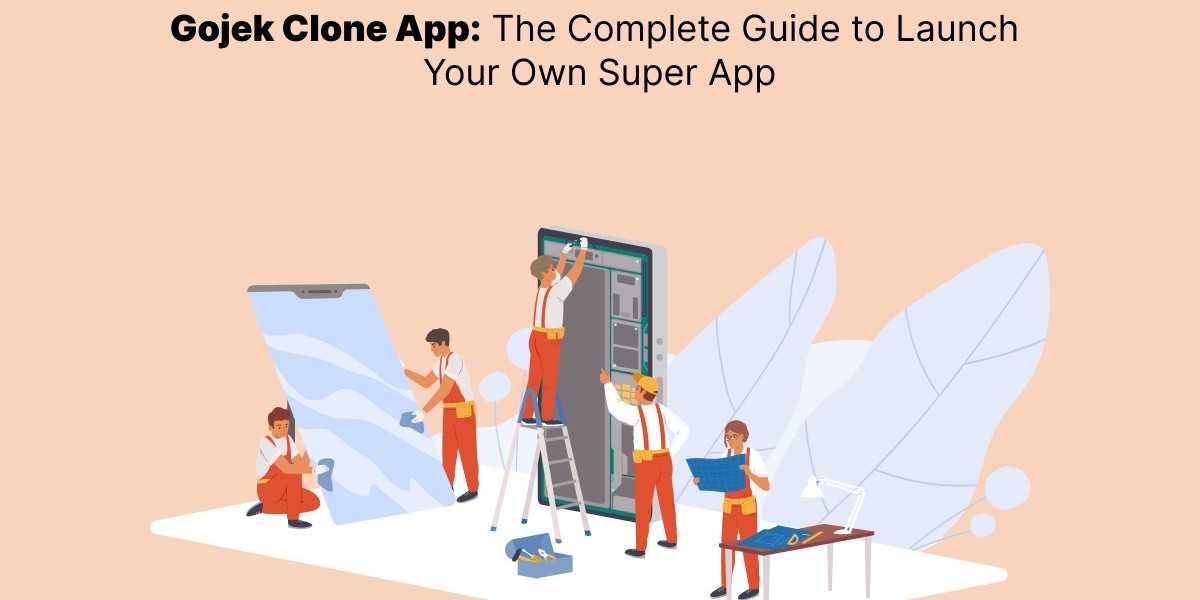 Gojek Clone App: The Complete Guide to Launch Your Own Super App