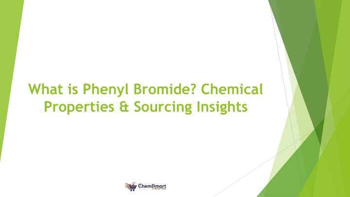 PPT - What is Phenyl Bromide? Chemical Properties & Sourcing Insights PowerPoint Presentation - ID:14816687