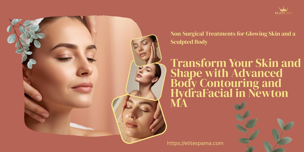 Transform Your Skin and Shape with Advanced Body Contouring and HydraFacial in Newton MA