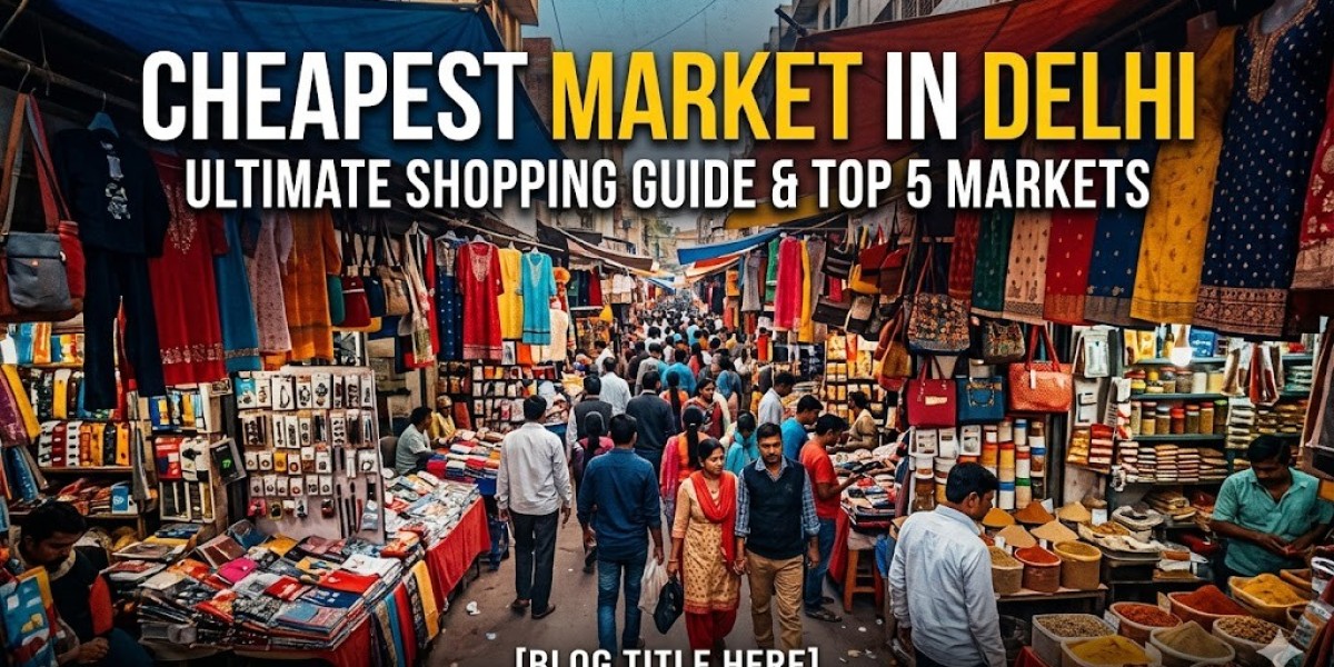Cheapest Market in Delhi: Ultimate Guide to Budget Shopping in the Capital