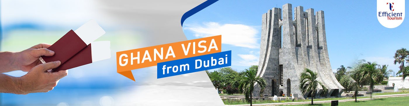 Apply Ghana Visa from Dubai Online, Easy Process - Fast Approval