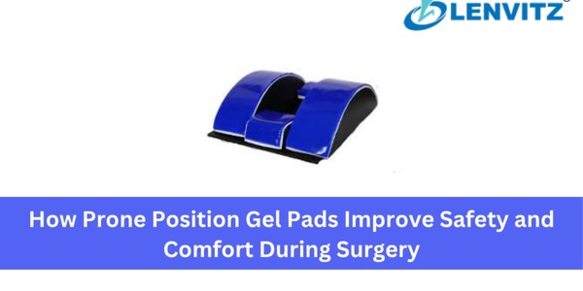 How Prone Position Gel Pads Improve Safety and Comfort During Surgery