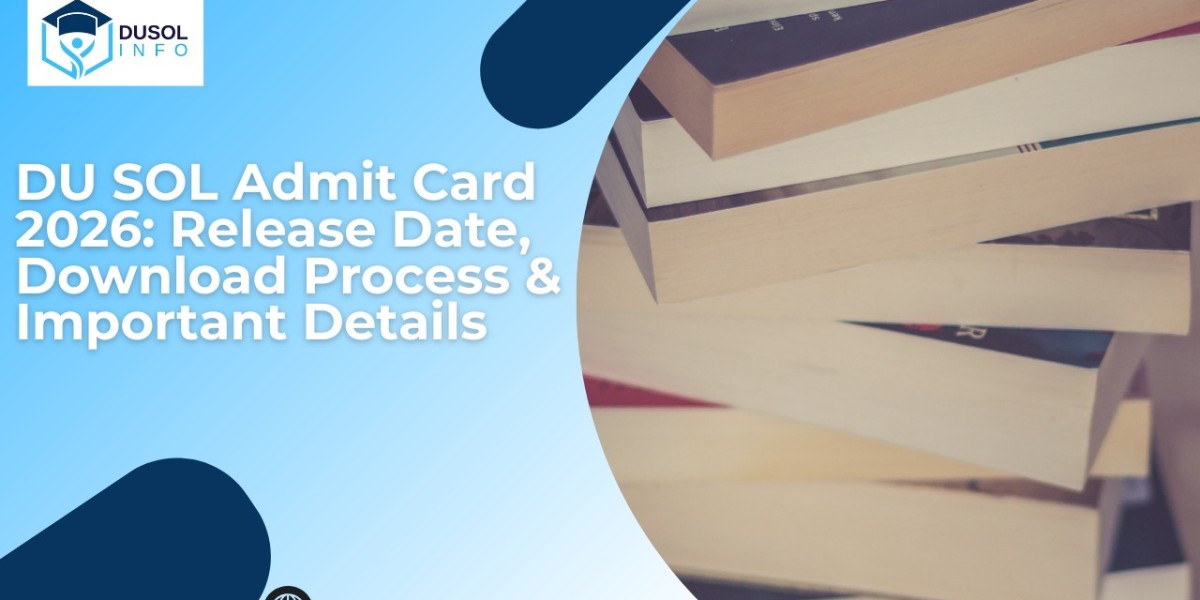 DU SOL Admit Card 2026: Release Date, Download Process & Important Details
