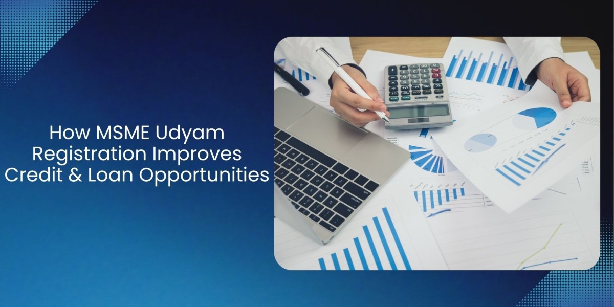 How MSME Udyam Registration Improves Credit & Loan Opportunities