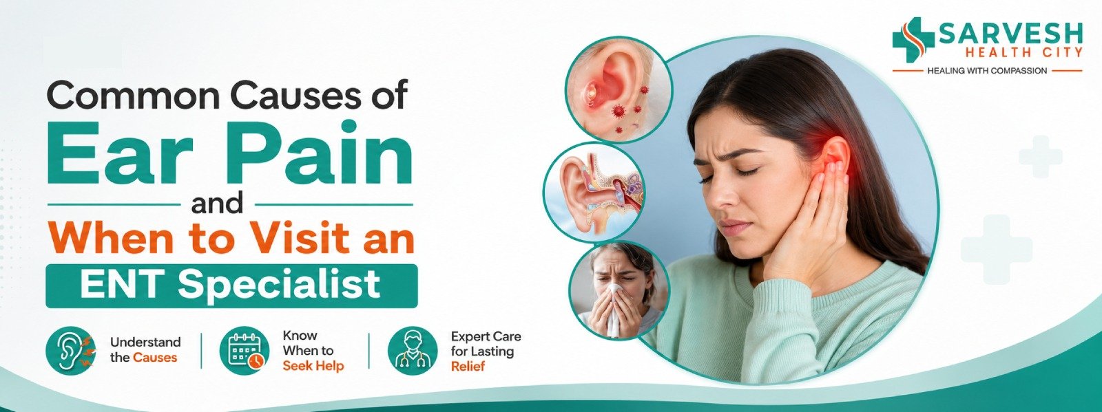 Common Causes Of Ear Pain And When To Visit An ENT Specialist