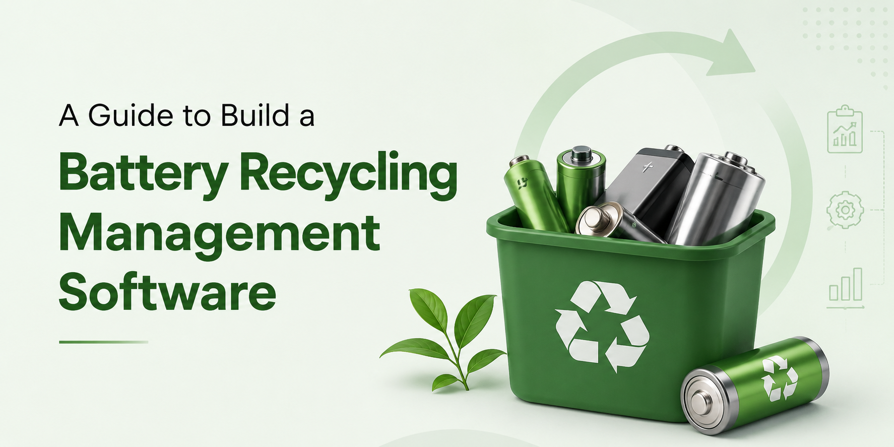 A Complete Guide to Building Battery Recycling Management Software