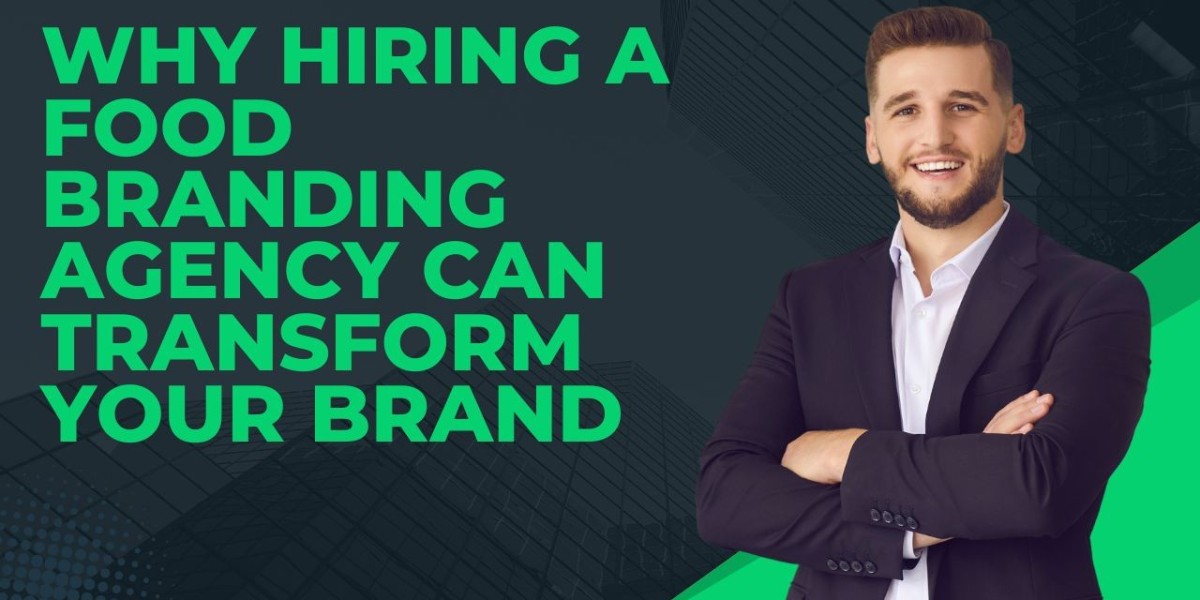 Why Hiring a Food Branding Agency Can Transform Your Brand
