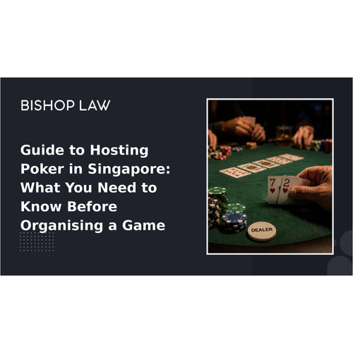 Guide to Hosting Poker in Singapore What You Need to Know Before Organising a Game