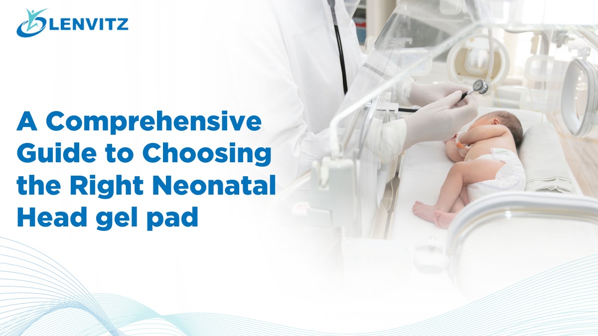 A Comprehensive Guide to Choosing the Neonatal Head Gel Pads