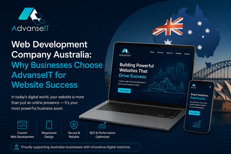Web Development Company Australia: Why Businesses Choose AdvanseIT for Website Success?