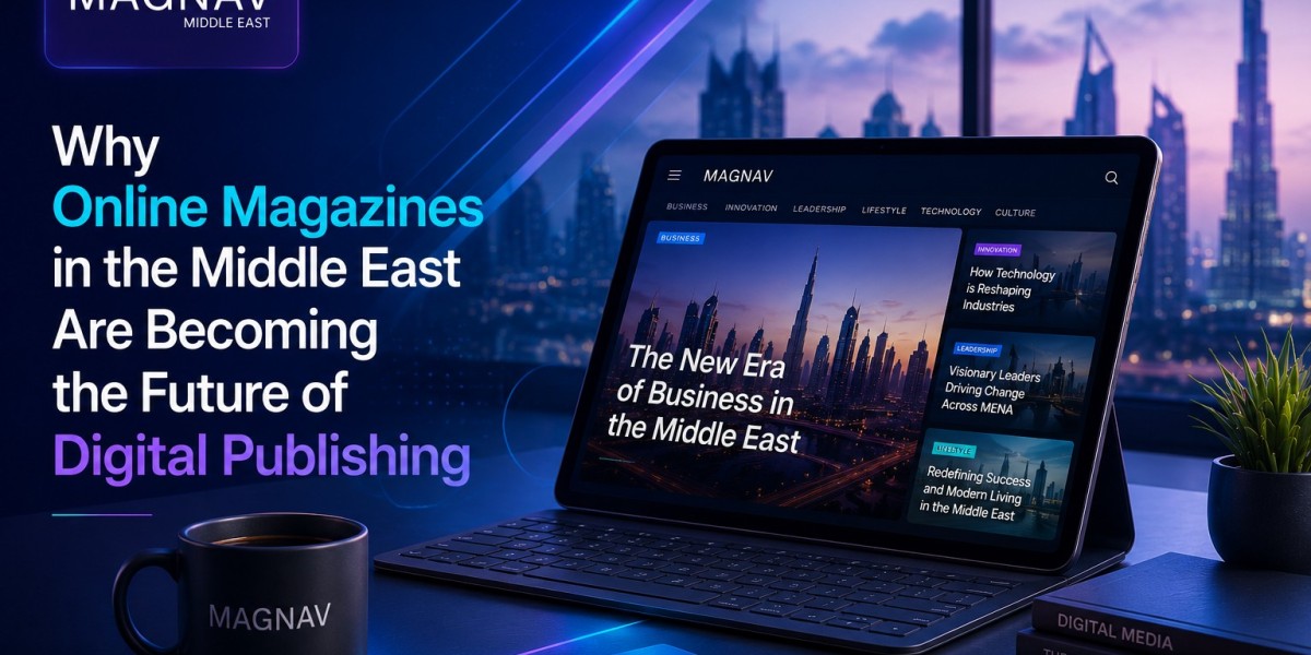 Why Online Magazines in the Middle East Are Becoming the Future of Digital Publishing
