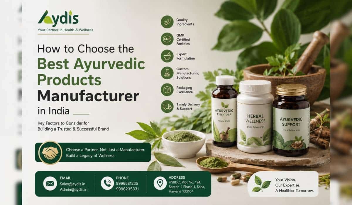 Choosing an Ayurvedic Manufacturer in India: 7 Key Factors