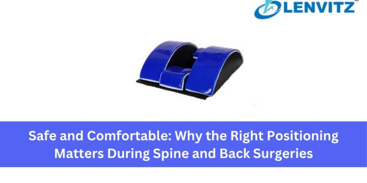 Safe and Comfortable: Why the Right Positioning Matters During Spine and Back Surgeries
