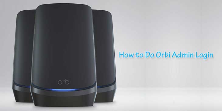 How to Do Netgear Orbi Admin Login | Orbi Admin Login