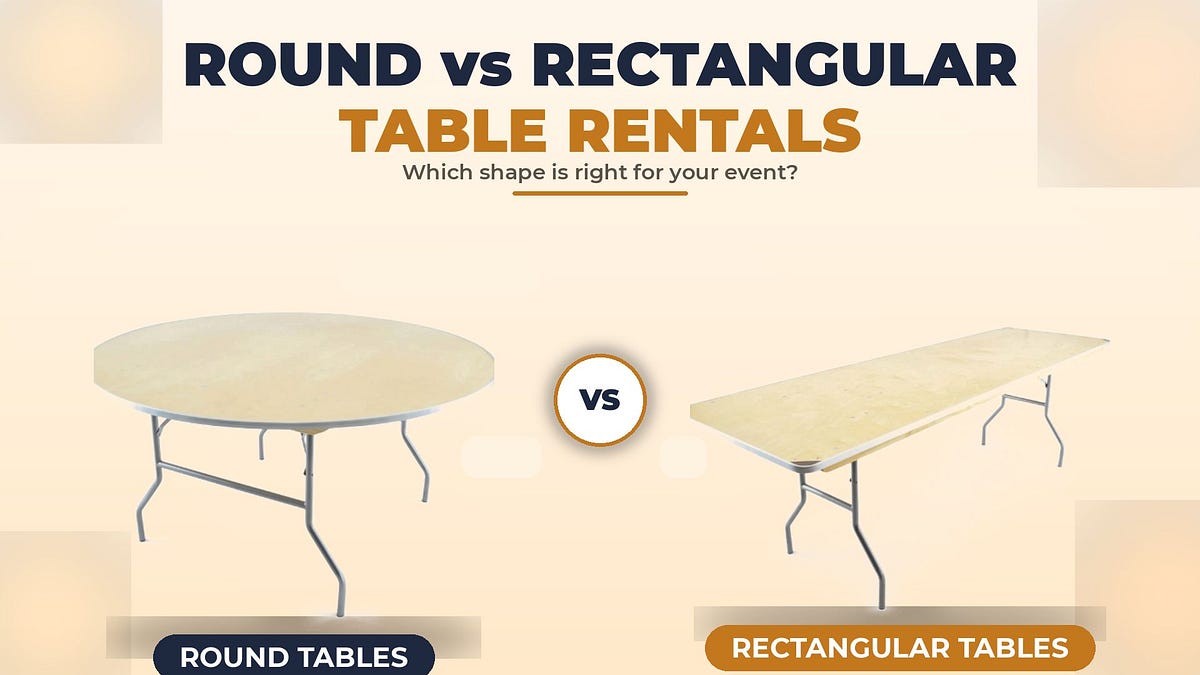 Round vs. Rectangular Table Rentals: Which Is Best for Your Event? | by Pro Party Rental CT | Jul, 2026 | Medium