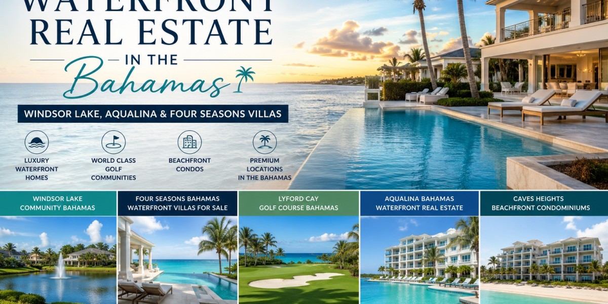 Find the Best Waterfront Real Estate in the Bahamas – Windsor Lake, Aqualina & Four Seasons Villas