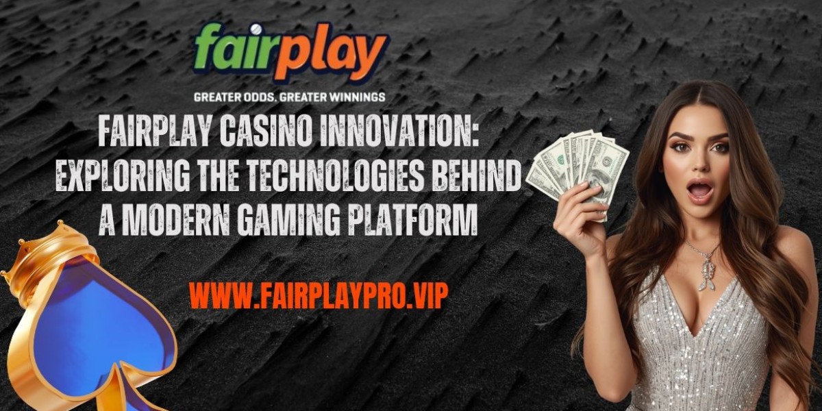Fairplay Casino Innovation: Exploring the Technologies Behind a Modern Gaming Platform