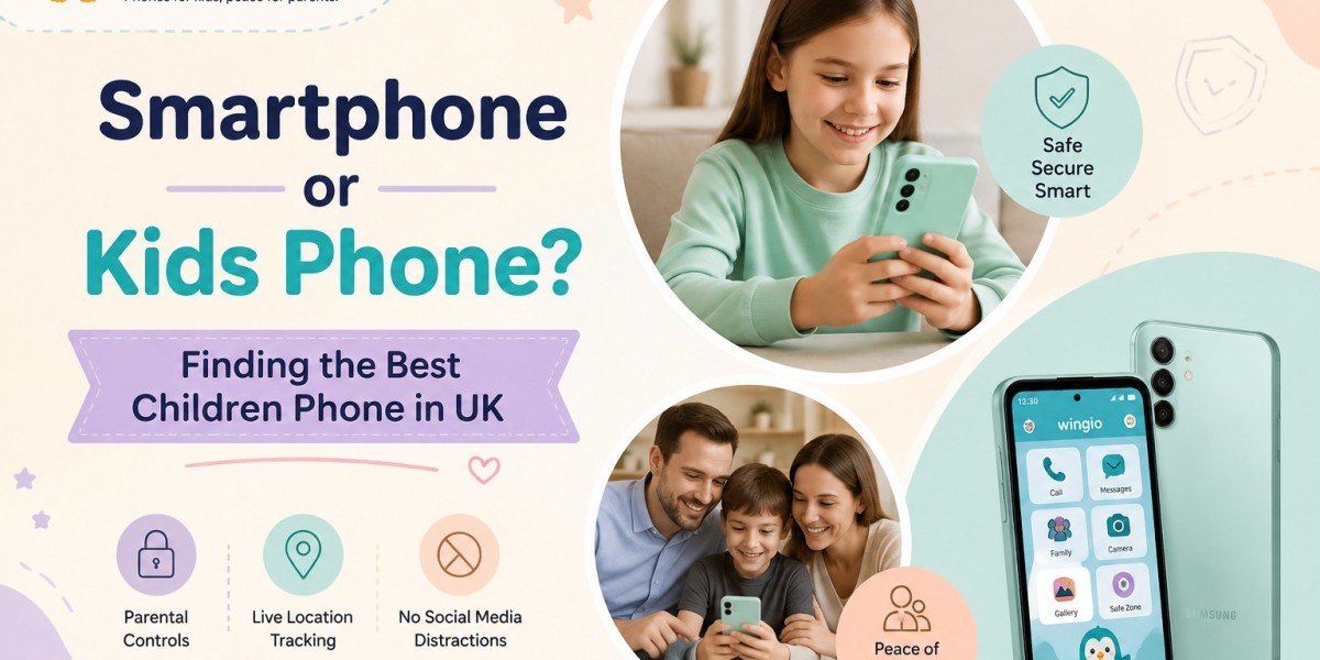 Smartphone or Kids Phone? Finding the Best Children Phone in UK