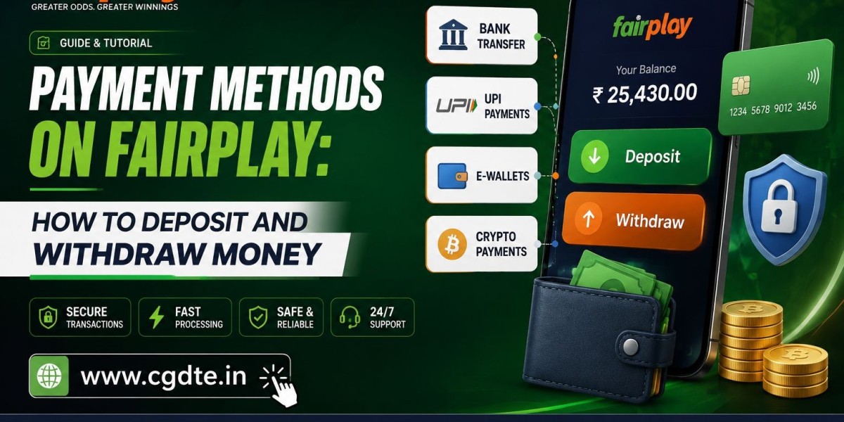 Payment Methods on Fairplay: How to Deposit and Withdraw Money