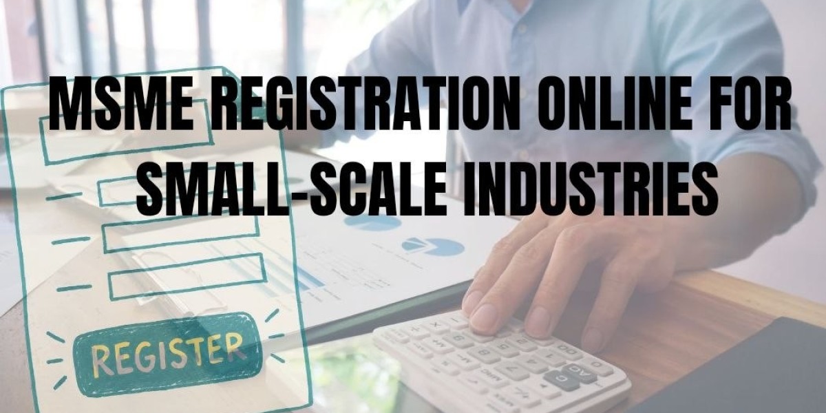 MSME Registration Online for Small-Scale Industries: Complete Guide