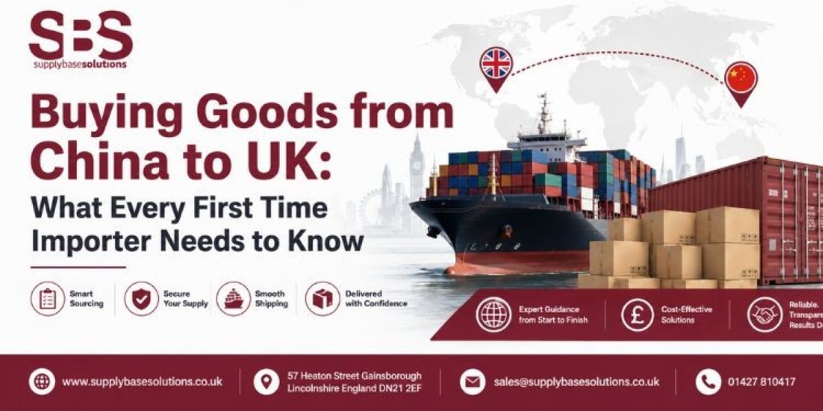 Buying Goods from China to UK: What Every First Time Importer Needs to Know