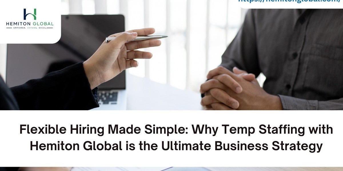Flexible Hiring Made Simple: Why Temp Staffing with Hemiton Global is the Ultimate Business Strategy