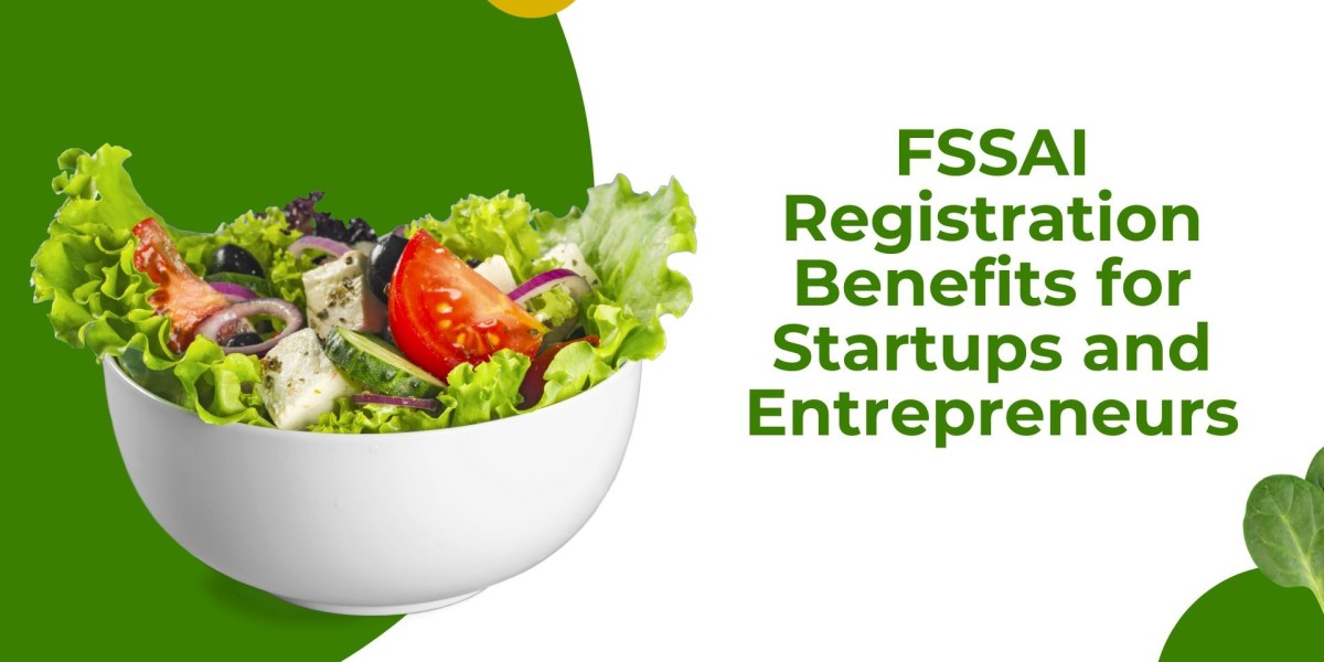 FSSAI Registration Benefits for Startups and Entrepreneurs