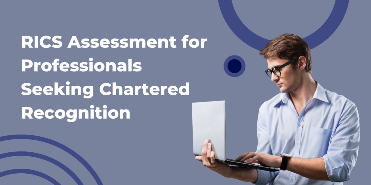 RICS Assessment for Professionals Seeking Chartered Recognition