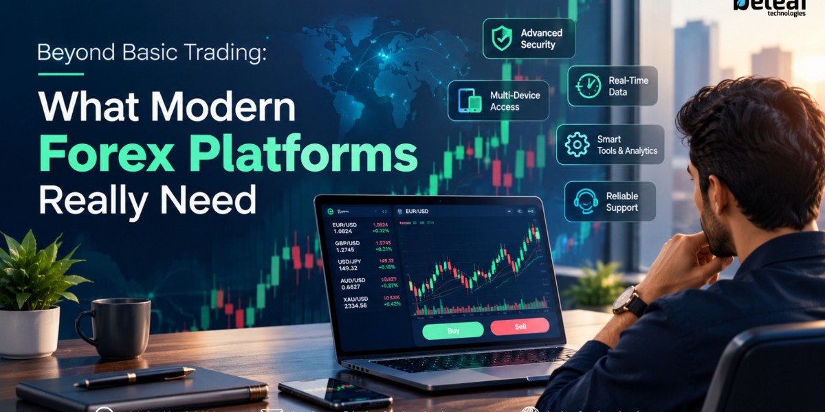 Beyond Basic Trading: What Modern Forex Platforms Really Need