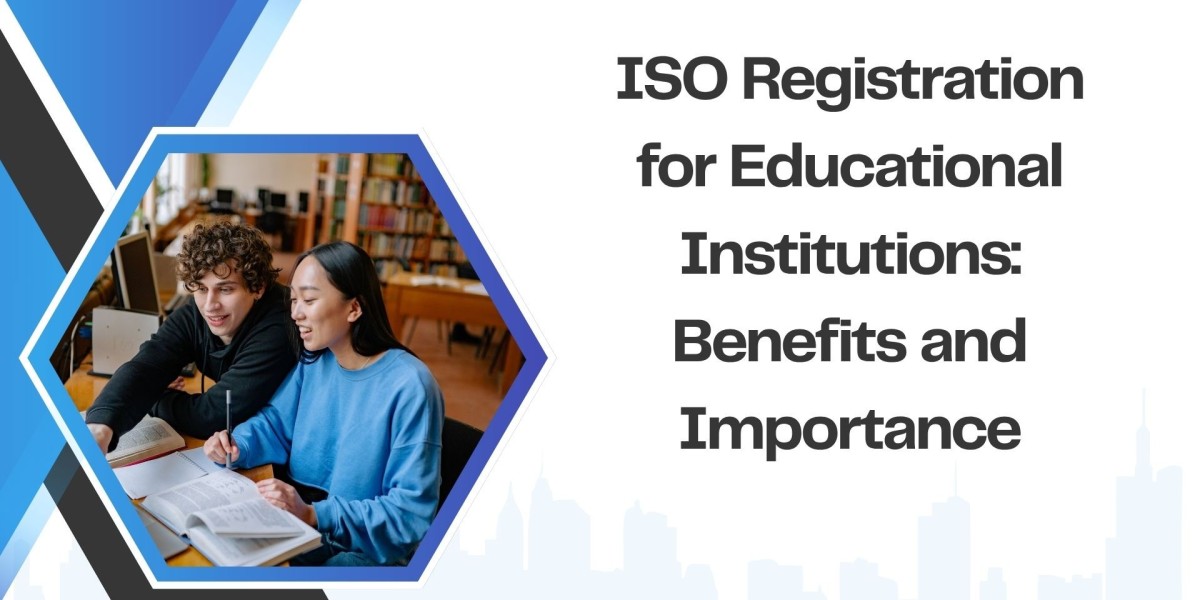 ISO Registration for Educational Institutions: Benefits and Importance