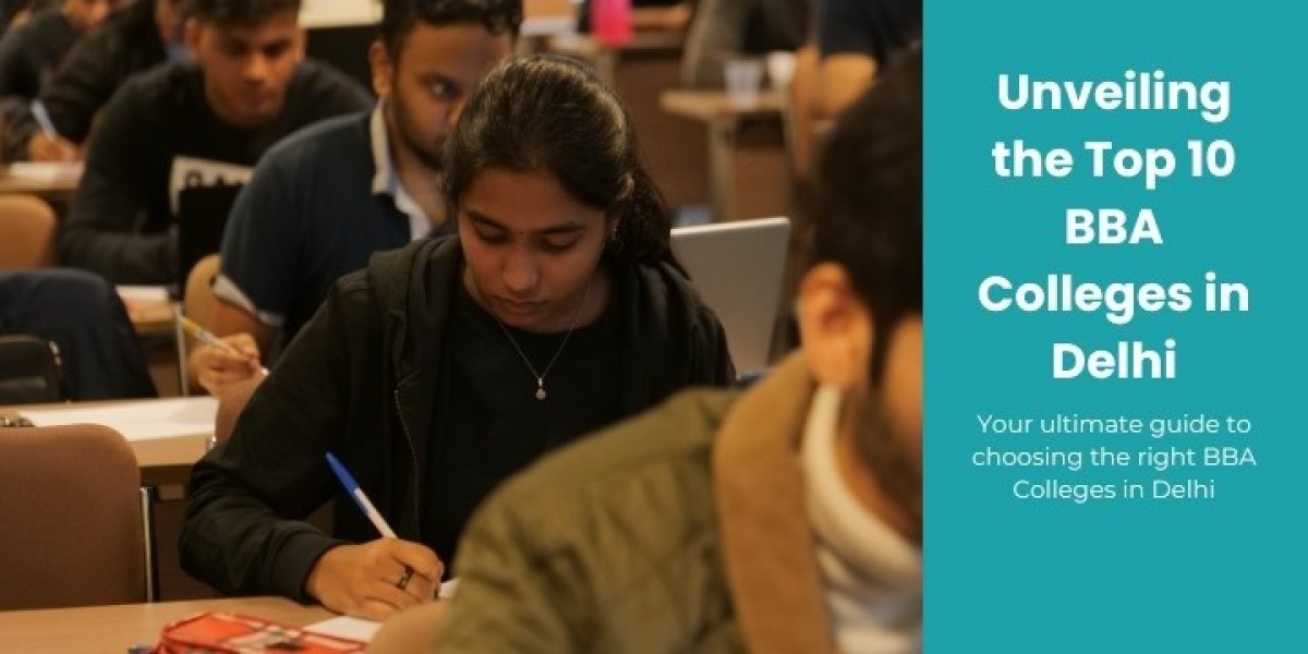 What Makes the Top BBA Colleges in Delhi Stand Out?